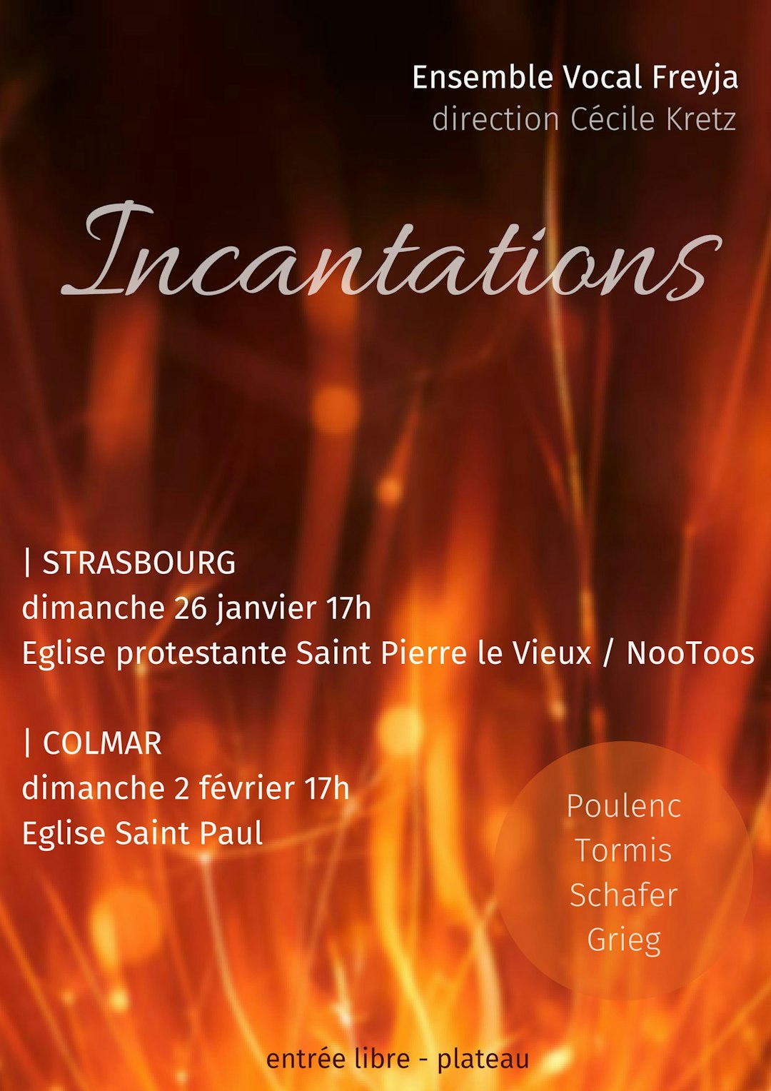 Incantations est un programme qui nous plonge dans des sonorités aux accents mystiques. Des invocations qui accompagnent nos vies et nos croyances : méditations, prières, berceuses, chants chamaniques... Rythmes répétitifs, atmosphères magiques et sonorités brutes ou très pures sauront vous envoûter. Sous la direction de Cécile Kretz, l'ensemble vocal interprétera des pièces de Poulenc, Grieg, Schafer, Sisask...